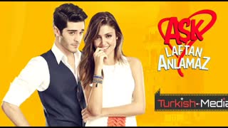 آهنگ اصلی سریال Aşk Laftan Anlamaz  کامل
