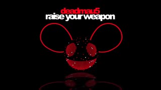 کیفیتش عالیه deadmau5 - Raise Your Weapon