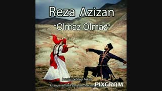 آهنگ جدید آذری رضا عزیزان به نام اولماز اولماز
