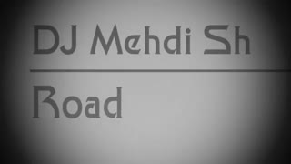 [Trance] DJ Mehdi SH - Road