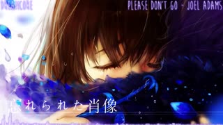 Nightcore - Please Don't Go